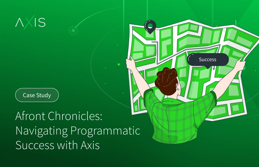 Afront Chronicles: Navigating Programmatic Success with Axis