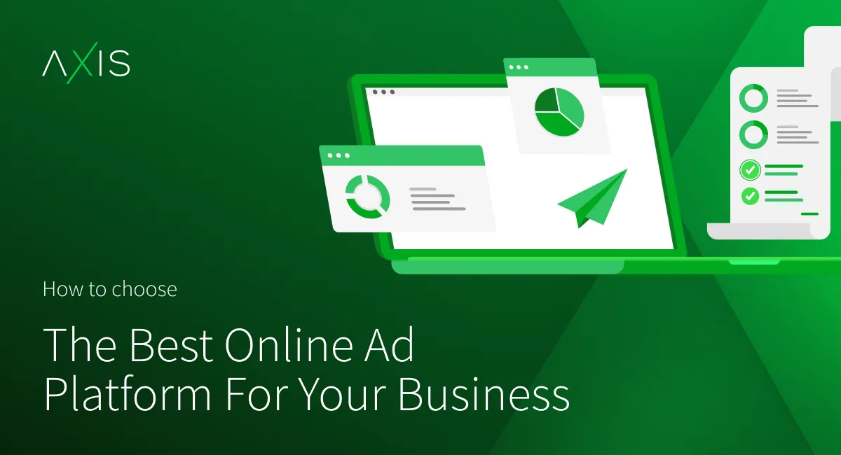 How To Choose The Best Online Ad Platform For Your Business
