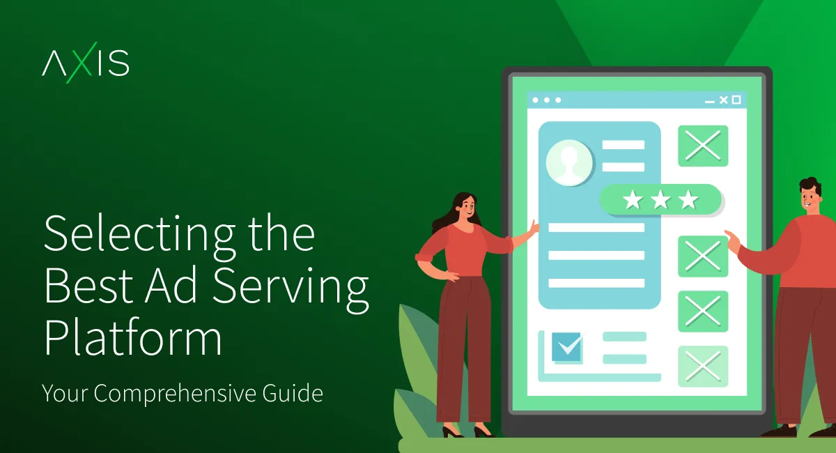 Selecting the Best Ad Serving Platform: Your Comprehensive Guide