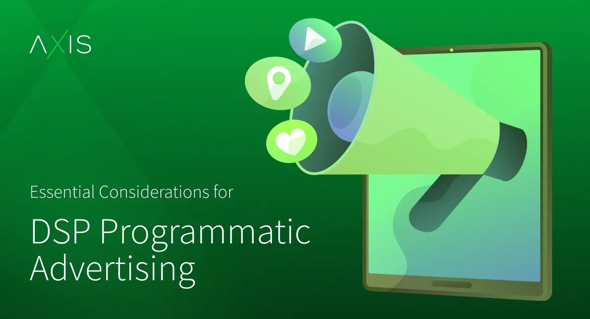 Essential Considerations for DSP Programmatic Advertising