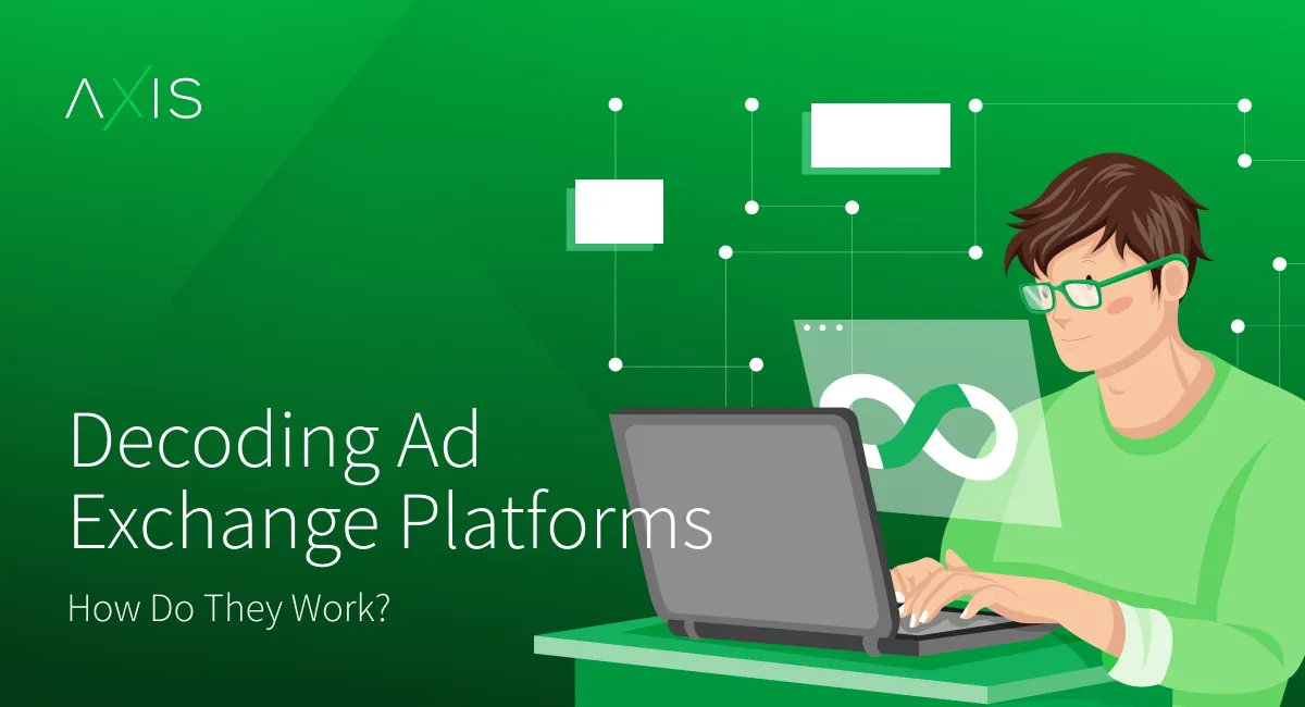 Decoding Ad Exchange Platforms: How They Work and Their Benefits for Advertisers and Publishers