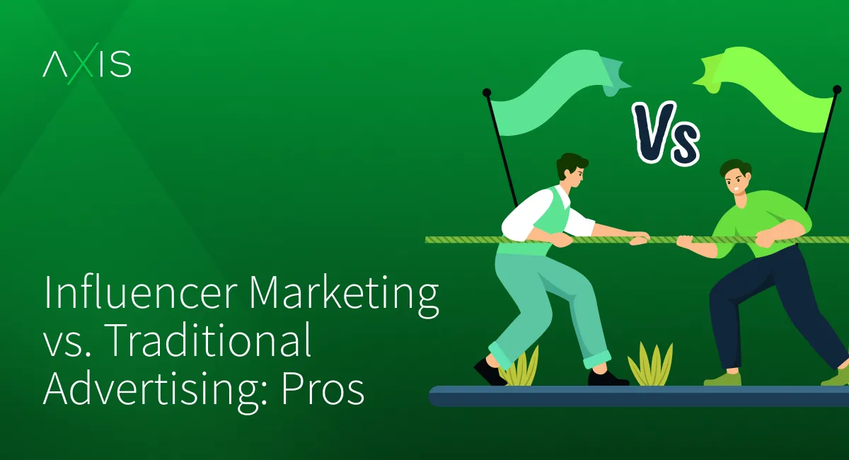 Influencer Marketing vs. Traditional Advertising: Pros and Cons