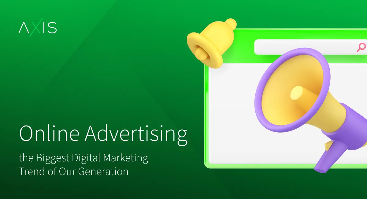 Online Advertising: the Biggest Digital Marketing Trend of Our Generation