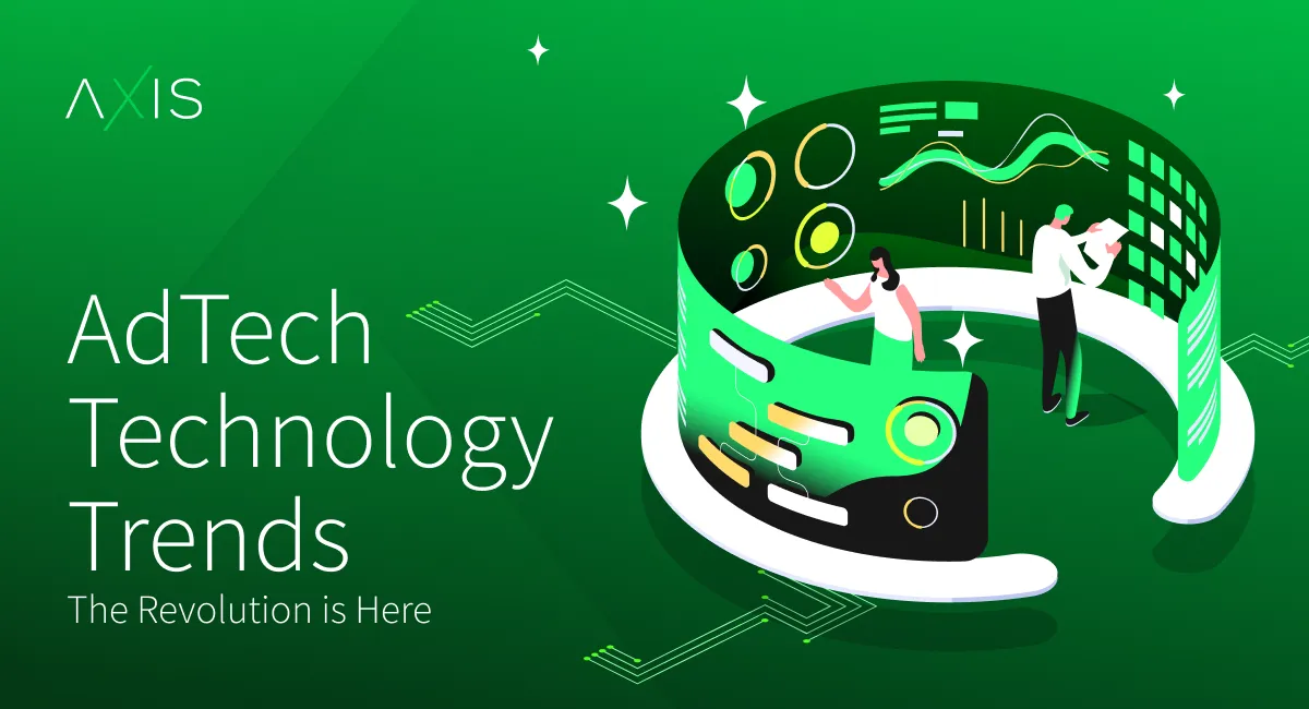 AdTech Technology Trends: The Revolution is Here