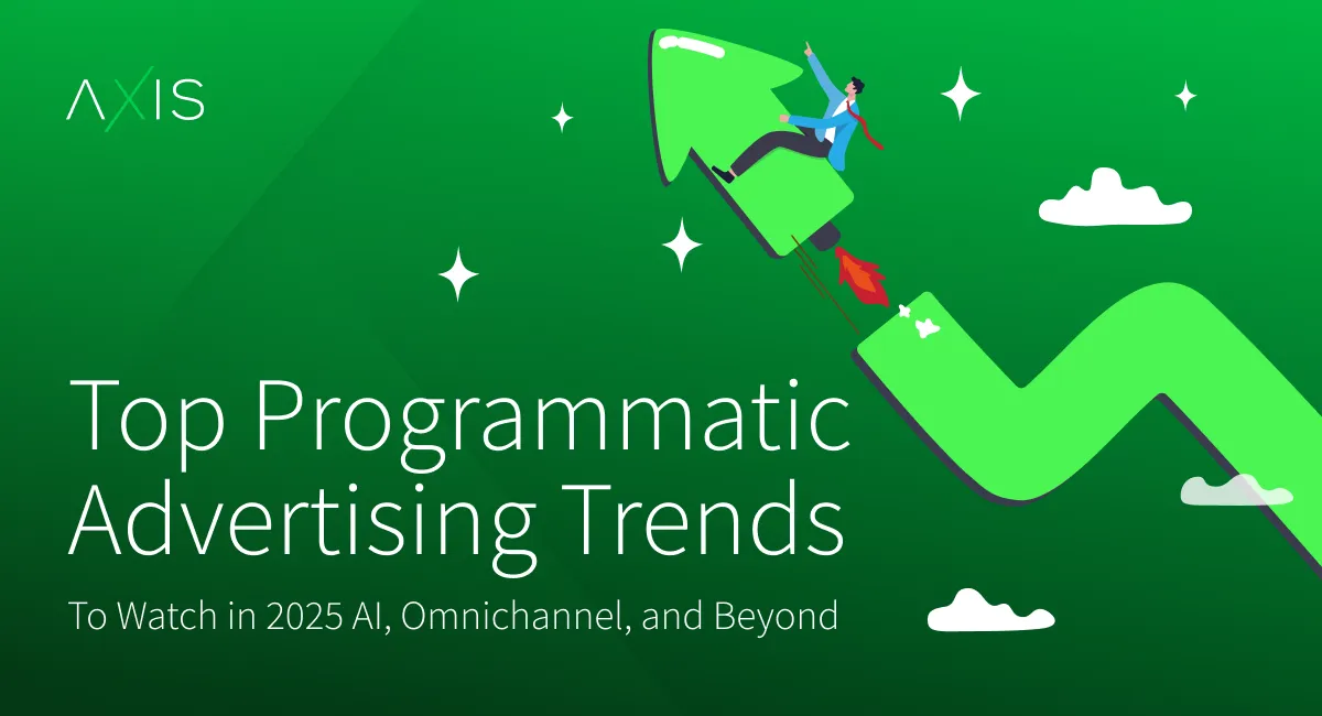 Top Programmatic Advertising Trends to Watch in 2025: AI, Omnichannel, and Beyond